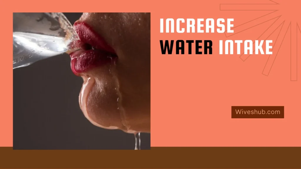 Get Fuller Lips Naturally Increase Water Intake