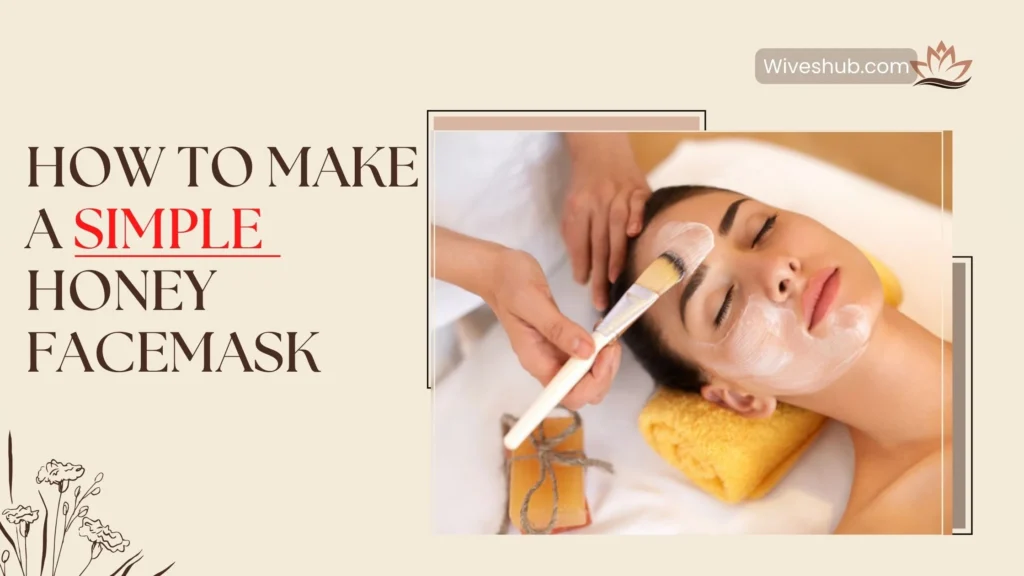 Homemade Face Pack Recipes - Honey Facemask
