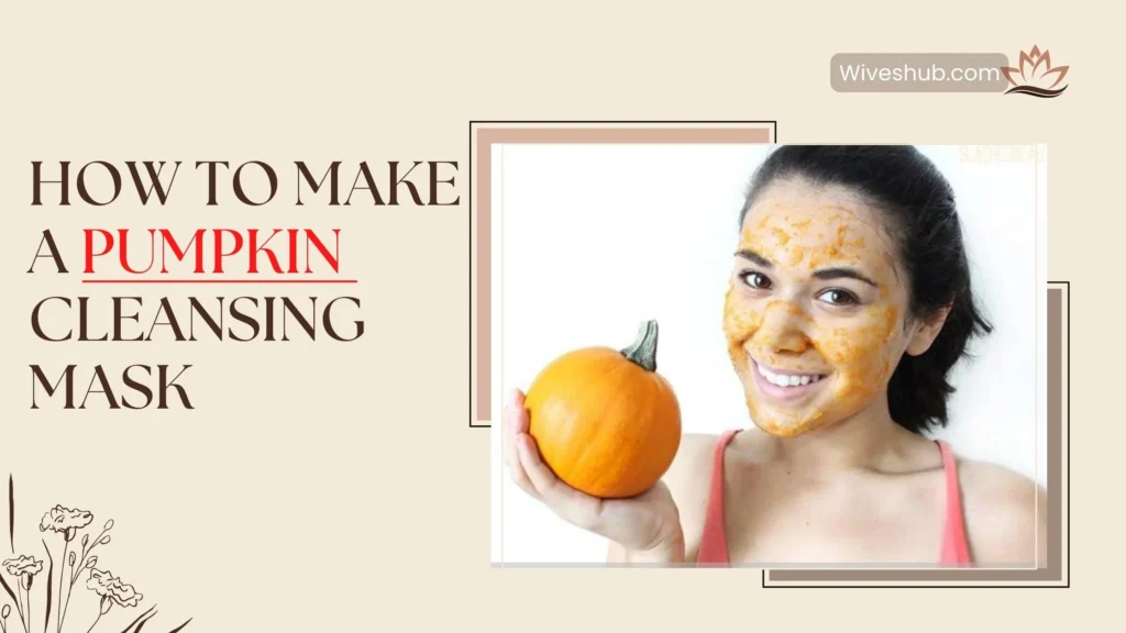 Homemade Face Pack Recipes - Pumpkin Cleansing Mask
