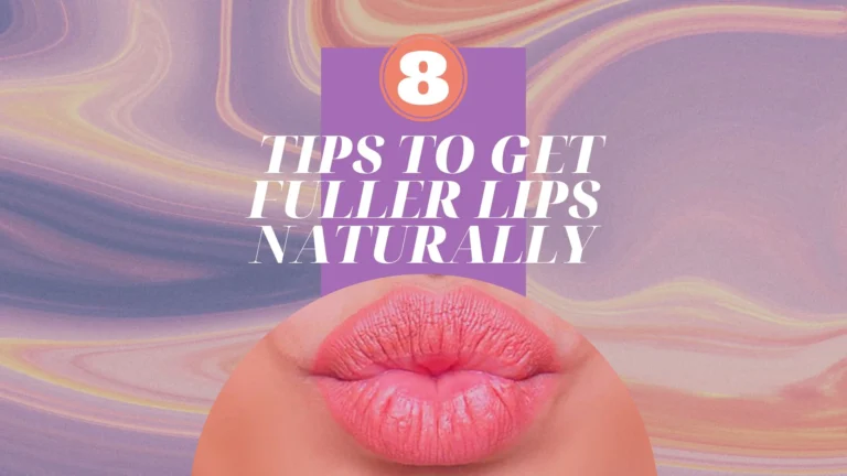 How to Get Fuller Lips Naturally With The Right Diet and Home Remedies