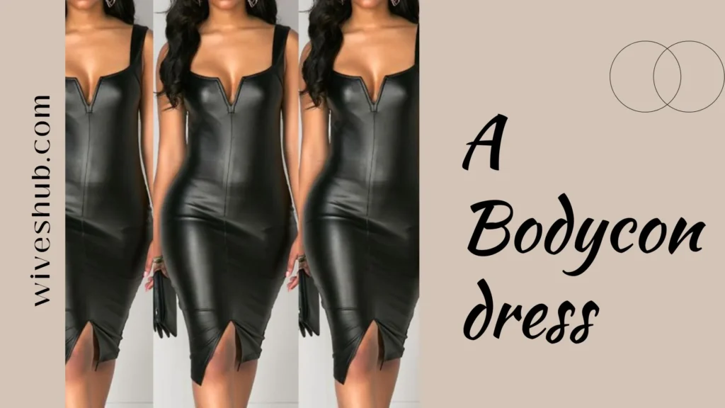 05 Sexy Combos For WomanGirls - bodycon dress