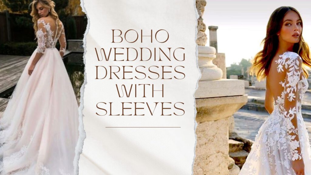 Best Boho Wedding Dresses With Sleeves