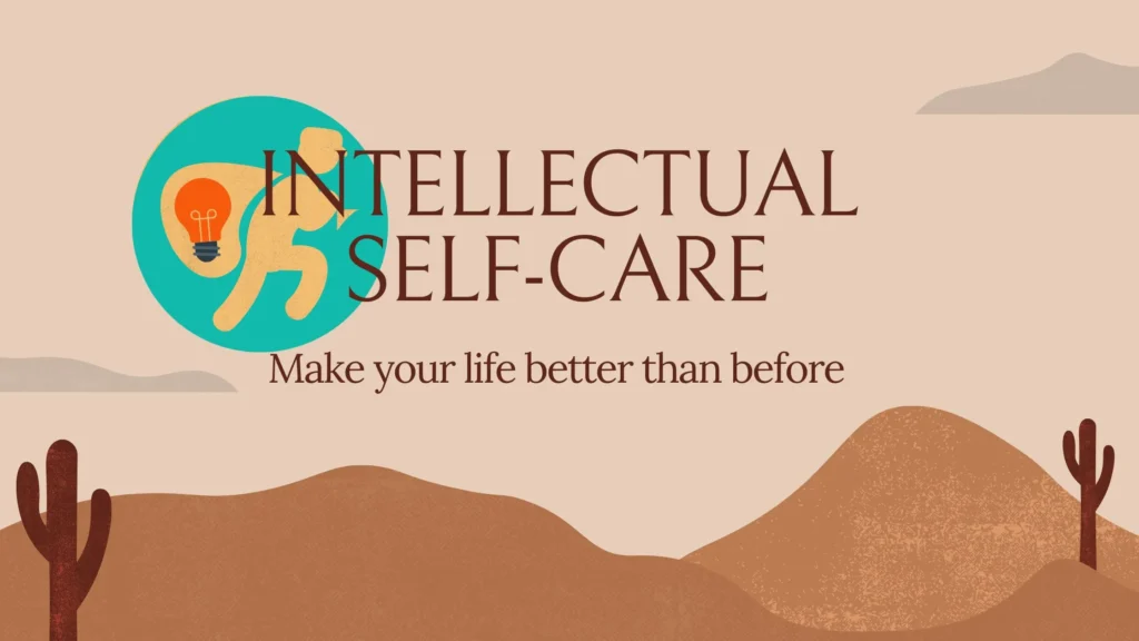 Types of Self-Care You Need to Know - Intellectual Self-Care