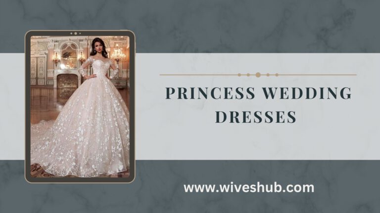 Princess Wedding Dresses For A Fairytale Wedding