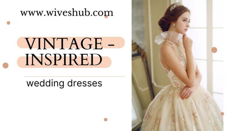 Vintage - Inspired Wedding Dresses