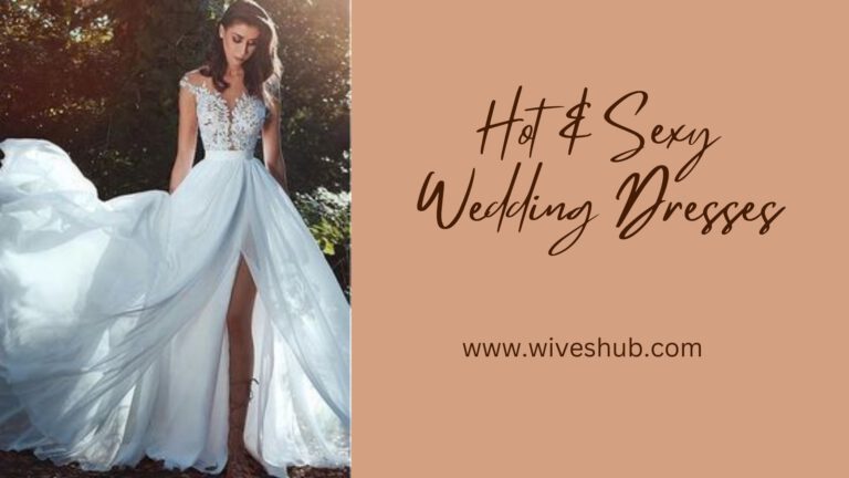 Hot & Sexy Wedding Dresses