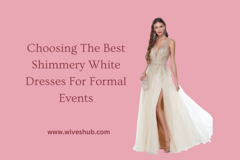 Choosing The Best Shimmery White Dresses For Formal Events