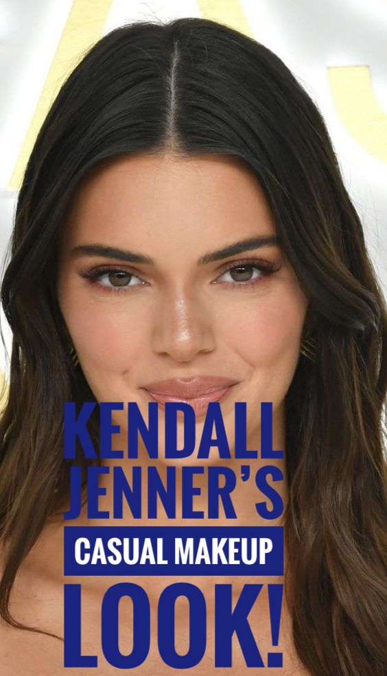 Kendall Jenner’s Cute Girl Casual Makeup Look!