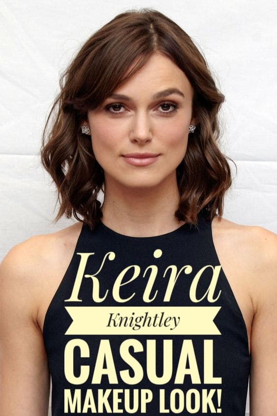 Keira Knightley Casual Makeup look!