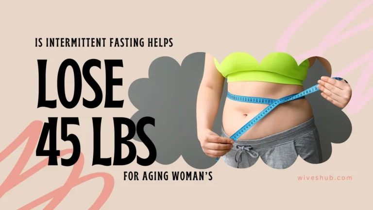 How Long does It Take For Seniors To Lose 45 LBS with Intermittent Fasting?